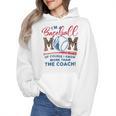 I’m A Baseball Mom Of Course I Know More Than The Coach Wmen Hoodie I’m A Baseball Mom Of Course I Know More Than The Coach Wmen Hoodie