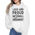 Loud & Proud Baseball Mommy Sports Lover Mom Women Wmen Hoodie Loud & Proud Baseball Mommy Sports Lover Mom Women Wmen Hoodie