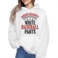 Moms Against Baseball Pants Season Baseball Mom Wmen Hoodie