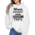 Moms Against White Baseball Pants Quote For a Baseball Mom Wmen Hoodie Moms Against White Baseball Pants Quote For a Baseball Mom Wmen Hoodie