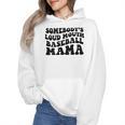 Somebody's Loud Mouth Baseball Mama Baseball Mom Wmen Hoodie Somebody's Loud Mouth Baseball Mama Baseball Mom Wmen Hoodie