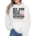 My Son Hits Harder Than Your Husband Baseball Mom Wmen Hoodie My Son Hits Harder Than Your Husband Baseball Mom Wmen Hoodie