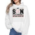 My Son Plays Baseball Nothing Scares Me Baseball Mom Wmen Hoodie
