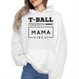 T-Ball Baseball Mom Teeball Mom Mother's Day 2024 Wmen Hoodie