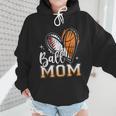 Ball Mom Heart Basketball Baseball Mom Wmen Hoodie Ball Mom Heart Basketball Baseball Mom Wmen Hoodie
