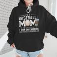 Baseball Mom Caffeine Fueled Game Day Essential Wmen Hoodie Baseball Mom Caffeine Fueled Game Day Essential Wmen Hoodie