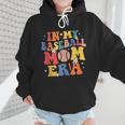 In My Baseball Mom Era Cute Mommy Groovy Wmen Hoodie