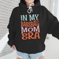 In My Baseball Mom Era Lover Groovy Retro Mother's Day Wmen Hoodie