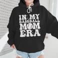 In My Baseball Mom Era Baseball Mama Mother's Day Wmen Hoodie In My Baseball Mom Era Baseball Mama Mother's Day Wmen Hoodie