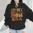 In My Baseball Mom Era For Mama Wmen Hoodie In My Baseball Mom Era For Mama Wmen Hoodie