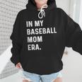 In My Baseball Mom Era Son Baseball Player Pitcher Catcher Wmen Hoodie In My Baseball Mom Era Son Baseball Player Pitcher Catcher Wmen Hoodie