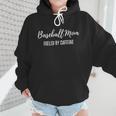 Baseball Mom Fueled By Caffeine Coffee Lover Baseball Team Wmen Hoodie Baseball Mom Fueled By Caffeine Coffee Lover Baseball Team Wmen Hoodie