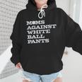 Baseball Moms Against Ball Pants Wmen Hoodie