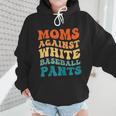 Baseball Moms Against Baseball Pants Groovy Softball Wmen Hoodie Baseball Moms Against Baseball Pants Groovy Softball Wmen Hoodie