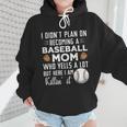 I Didn't Plan On Becoming a Baseball Mom Mother's Day Wmen Hoodie I Didn't Plan On Becoming a Baseball Mom Mother's Day Wmen Hoodie