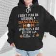 I Didn't Plan On Becoming a Baseball Mom Wmen Hoodie I Didn't Plan On Becoming a Baseball Mom Wmen Hoodie