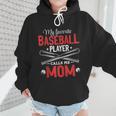 My Favorite Baseball Player Calls Me Mom Baseball Moms Wmen Hoodie