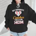 My Favorite Catcher Calls Me Mom Catcher Baseball Mom Heart Wmen Hoodie