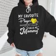 My Favorite Player Calls Me Mommy Softball Baseball Mom Wmen Hoodie My Favorite Player Calls Me Mommy Softball Baseball Mom Wmen Hoodie