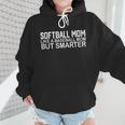 FUNNY Softball Mom Like A Baseball Mom But Smarter Wmen Hoodie