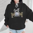 Golf Mom Dance Mom Baseball Mom Mother Day Wmen Hoodie
