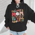 Groovy Ptchers Baseball Mom And Not Afraid To Yell About It Wmen Hoodie Groovy Ptchers Baseball Mom And Not Afraid To Yell About It Wmen Hoodie