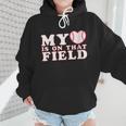My Heart Is On That Court Baseball Mom Wmen Hoodie My Heart Is On That Court Baseball Mom Wmen Hoodie