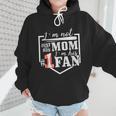 I'm Not Just His Mom I'm His One Fan Proud Baseball Mom Wmen Hoodie I'm Not Just His Mom I'm His One Fan Proud Baseball Mom Wmen Hoodie