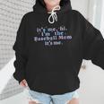 It's Me Hi I'm The Baseball Mom It's Me For Women Wmen Hoodie