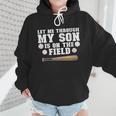 Let Me Through My Son Is Out The Field Baseball Mom Wmen Hoodie Let Me Through My Son Is Out The Field Baseball Mom Wmen Hoodie