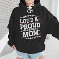 Loud & Proud Baseball Mom Mama Sport Cute Wmen Hoodie
