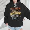 This Mom Hates White Baseball Pants Quote For a Baseball Mom Wmen Hoodie This Mom Hates White Baseball Pants Quote For a Baseball Mom Wmen Hoodie