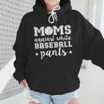 Moms Against White Baseball Pants For Baseball Moms Wmen Hoodie Moms Against White Baseball Pants For Baseball Moms Wmen Hoodie