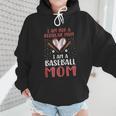 I Am Not a Regular Mom I Am a Baseball Mom Wmen Hoodie