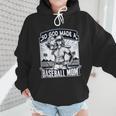 So God Made A Baseball Mom Baseball Player Wmen Hoodie So God Made A Baseball Mom Baseball Player Wmen Hoodie