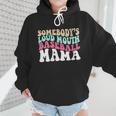 Somebody's Loudmouth Baseball Mama Baseball Mom Wmen Hoodie Somebody's Loudmouth Baseball Mama Baseball Mom Wmen Hoodie
