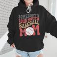 Somebody's Loudmouth Baseball Mom Baseball Wmen Hoodie