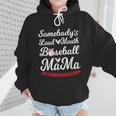 Somebody's Loudmouth Baseball Mom Mothers Day Baseball Wmen Hoodie