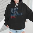 Sorry Can't Baseball Bye Baseball Mom Men Women Kids Wmen Hoodie