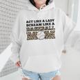 Act Like a Lady Scream Like a Baseball Mom Mother Wmen Hoodie Act Like a Lady Scream Like a Baseball Mom Mother Wmen Hoodie