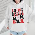 In My Baseball Mom Era Groovy Mom Wmen Hoodie In My Baseball Mom Era Groovy Mom Wmen Hoodie