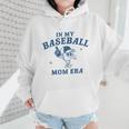 In My Baseball Mom Era Retro Game Day Mama Groovy Season Raglan Baseball Tee Wmen Hoodie