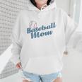 Baseball Mom Team Ball Sports Fan Wmen Hoodie Baseball Mom Team Ball Sports Fan Wmen Hoodie
