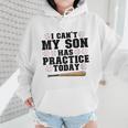 I Can't My Son Has Practice Today Baseball Mom Wmen Hoodie