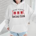 Home Plate Social Club Softball Season Baseball Mom Wmen Hoodie Home Plate Social Club Softball Season Baseball Mom Wmen Hoodie