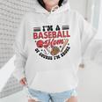 I'm A Baseball Mom Of Course I'm Broke Sport Lover Wmen Hoodie