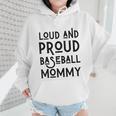 Loud & Proud Baseball Mommy Sports Lover Mom Women Wmen Hoodie Loud & Proud Baseball Mommy Sports Lover Mom Women Wmen Hoodie