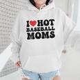I Love Hot Baseball Moms Baseball Mom Sport Men Women Wmen Hoodie I Love Hot Baseball Moms Baseball Mom Sport Men Women Wmen Hoodie