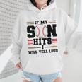 If My Son Hits I Will Yell Loud Baseball Mom Wmen Hoodie If My Son Hits I Will Yell Loud Baseball Mom Wmen Hoodie