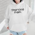 Sportsing Mom Sports Mom Baseball Mom Football Mom Wmen Hoodie Sportsing Mom Sports Mom Baseball Mom Football Mom Wmen Hoodie